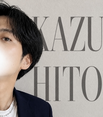 KAZUHITO(ｶｽﾞﾋﾄ) 初めまして！